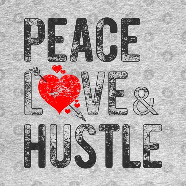 Peace love & Hustle by busines_night